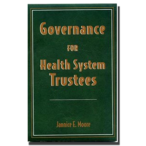 GOVERNANCE FOR HEALTH SYSTEM TRUSTEES